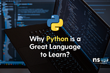 Why Python is a Great Language to Learn?