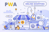 Why You Must Have a PWA for Your Magento Store?