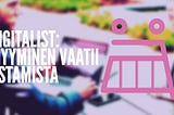 Digitalist — myyminen vaatii ostamista