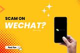 Protect Yourself from WeChat Scams Now