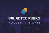 Galactic Punk Holders — You Own the IP.