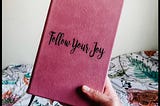 Follow Your Joy