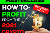 100% FREE MASTERCLASS REVEALS: how to profit in current crypto bullrun