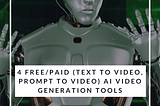 4 Free/Paid (Text to video, prompt to video) AI Video generation applications