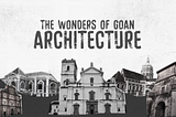The Wonders of Goan Architecture