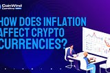 How does inflation affect crypto currencies?