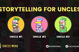 UncleMine NFT Storytelling Event Ended Successfully!