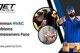 Common HVAC Problems Homeowners Face
