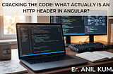 What is HTTP Header ?