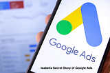 Isabella Secret Story of Google Ads