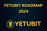 Roadmap da Yetubit 2024