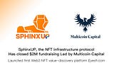 SphinxUP, the NFT infrastructure protocol, has closed the $2M fundraising led by Multicoin Capital.