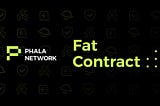 Phat Contract: quantum leap in capability.