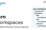 Yarn Workspaces — Monorepo Approach