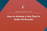 How to Animate a Line Chart in Under 60 Seconds