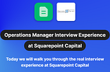 My Operations Manager Interview Experience at Squarepoint Capital January 2024