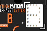 Python Tutorial: How to Create Alphabet Pattern B