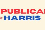 A picture of a political banner saying “Republicans for Harris.”