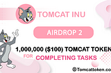 🏂TOMCAT INU AIRDROP ROUND 2 LAUNCHED