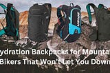 The 5 Best Hydration Backpacks for Mountain Bikers That Won’t Let You Down