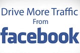 How to use Facebook to Drive Traffic to your Website