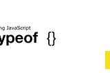 Making JavaScript “typeof()” work