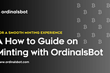 A How to Guide on Minting with OrdinalsBot