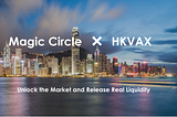 HKVAX allies with Magic Circle to Bring Security Tokens to Hong Kong