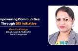 Manisha Khadge | Empowering Communities Through DEI Initiative