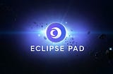 Eclipse Pad ; The first launch layer for cosmos ecosystem