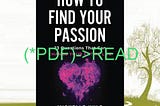 (PDF) Book How To Find Your Passion: 23 Questions That Can Change Your Entire Life (PDF) Read