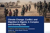 Climate Change, Conflict, and Migration in Nigeria: A Complex and Growing Crisis