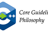 C++ Core Guidelines: Philosophy