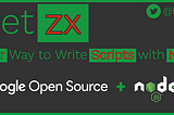 Meet zx: A Better Way to Write Scripts with Node.js