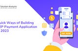 Quick Ways of Building P2P Payment Application in 2023