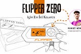 Flipper Zero için En İyi Kılavuz / Hile Sayfası