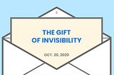 The gift of invisibility