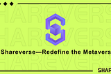 Shareverse — Redefine the Metaverse
