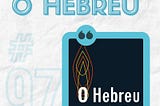 #97 — Bastidores: O Hebreu