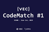 VEC CodeMatch #1 — First Coding Contest with Blockchain backend system