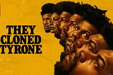 They Cloned Tyrone (2023-Netflix)