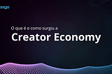 Como a Creator Economy Surgiu