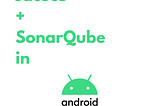 Everything about Jococo and Sonarqube in Android