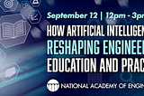 NAE Forum on “How AI is Reshaping Engineering Education and Practice”