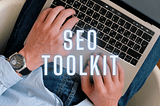 The Most Useful SEO Toolkit