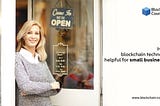 How is blockchain technology helpful for small businesses?