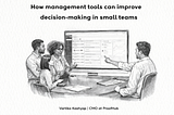 5 Ways in which management tools improve decision-making