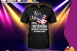 HOT Kiss me i’m a veteran or irish or drunk or whatever shirt