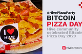 Hive Community Celebrated Bitcoin Pizza Day with Enthusiasm and Growth