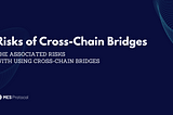 Risks of Cross-Chain Bridges